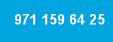 971 159 64 25